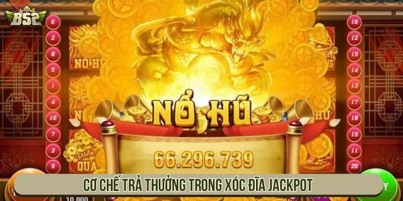 Cơ chế trả thưởng trong Xóc đĩa Jackpot
