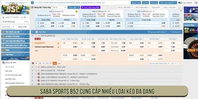 Sảnh Thể Thao Saba Sports B52 Đa Kèo Trả Thưởng Lớn Nhất Saba Sports B52 cung cấp nhiều loại kèo đa dạng