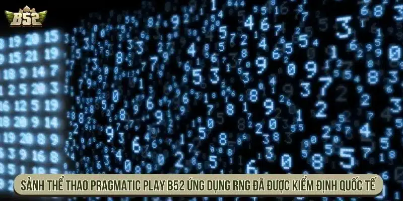 Thể Thao Pragmatic Play B52 Cá Cược Bóng Ảo Đỉnh Cao Sảnh thể thao Pragmatic Play B52 ứng dụng RNG đã được kiểm định quốc tế