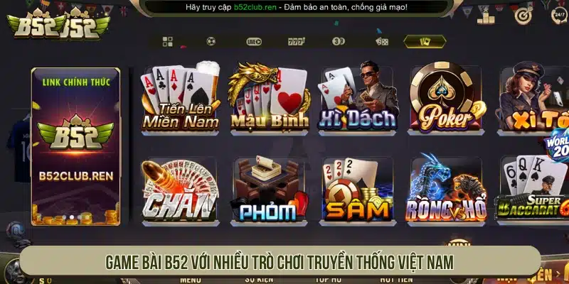 B52 | B52Club Game Bài Bom Tấn - Link Tải B52 Club Sảnh game bài với nhiều trò chơi truyền thống Việt Nam