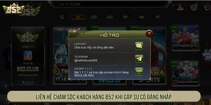 B52 | B52Club Game Bài Bom Tấn - Link Tải B52 Club Liên hệ chăm sóc khách hàng khi gặp sự cố đăng nhập
